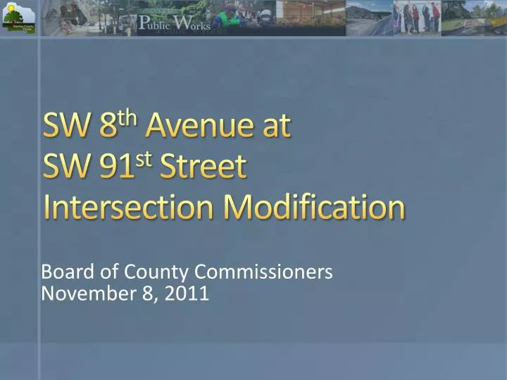 sw 8 th avenue at sw 91 st street intersection modification