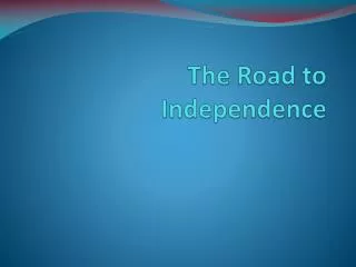 The Road to Independence