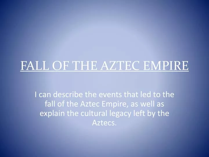 fall of the aztec empire