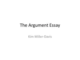 T he Argument Essay