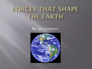 Forces that shape the earth