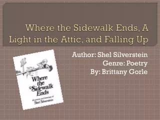 Where the Sidewalk Ends, A Light in the Attic, and Falling Up