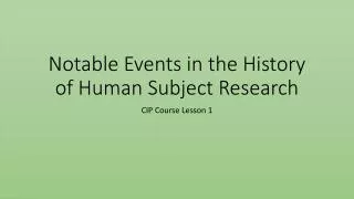 Notable Events in the History of Human Subject Research