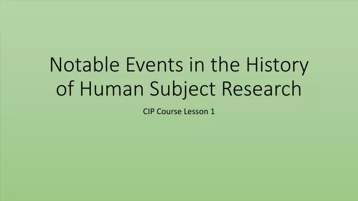 notable events in the history of human subject research