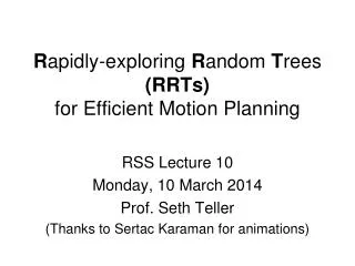 R apidly-exploring R andom T rees (RRTs) for Efficient Motion Planning