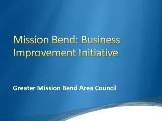 Mission Bend: Business Improvement Initiative