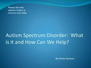 Autism Spectrum Disorder: What is it and How Can We Help?