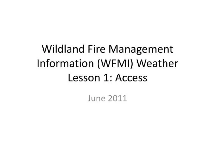 wildland fire management information wfmi weather lesson 1 access