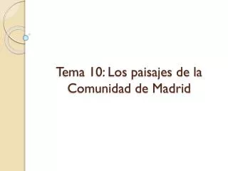 tema 10 los paisajes de la comunidad de madrid