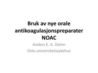 Bruk av nye orale antikoagulasjonspreparater NOAC
