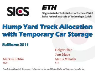 Hump Yard Track Allocation with Temporary Car Storage RailRome 2011