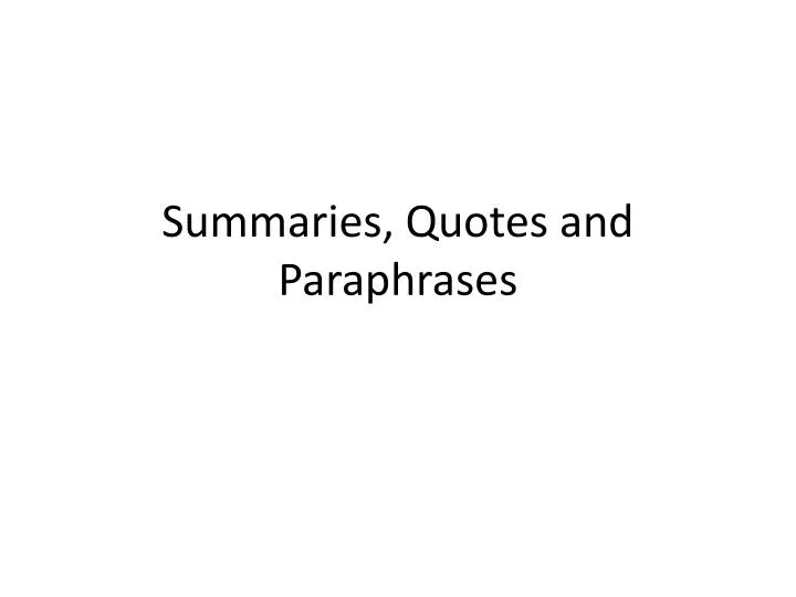 summaries quotes and paraphrases