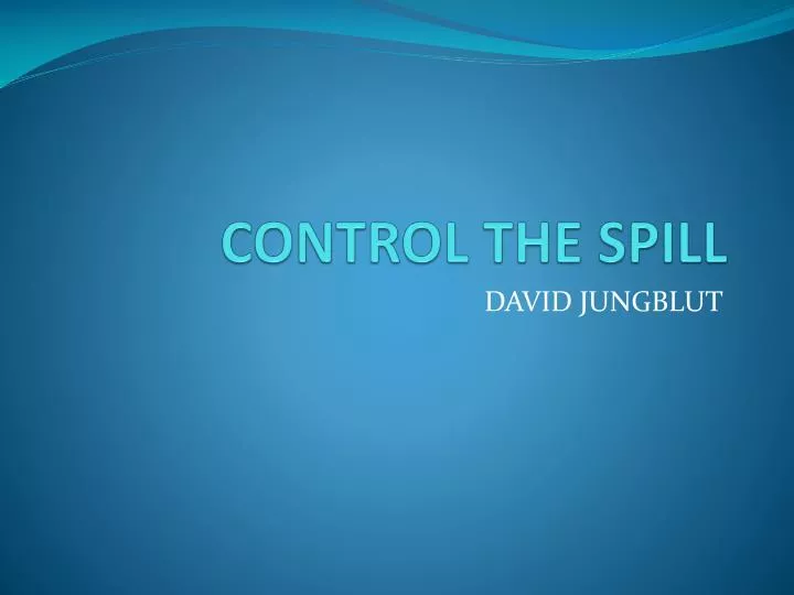 control the spill