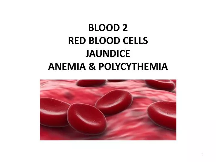 blood 2 red blood cells jaundice anemia polycythemia