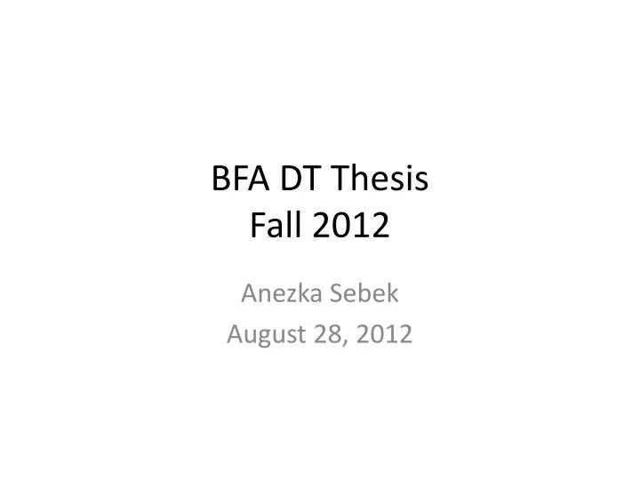 bfa dt thesis fall 2012