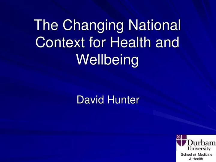 the changing national context for health and wellbeing