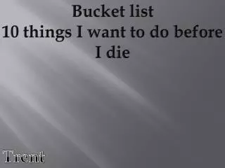 Bucket list 10 things I want to do before I die