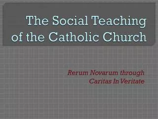 The Social Teaching of the Catholic Church