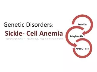 Sickle- Cell Anemia