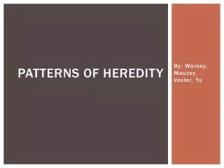 Patterns of heredity