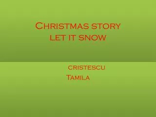 Christmas story let it snow