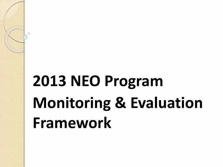 2013 neo program monitoring evaluation framework