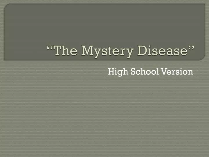 the mystery disease