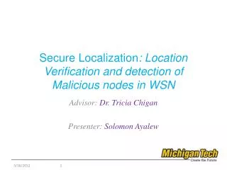 Secure Localization : Location Verification and detection of Malicious nodes in WSN