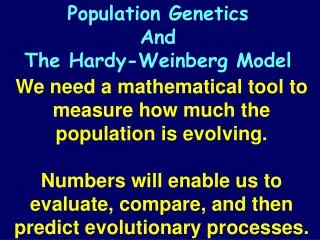 We need a mathematical tool to measure how much the population is evolving.