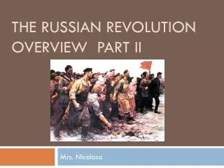 The Russian REVOLUTION OVERVIEW PART II