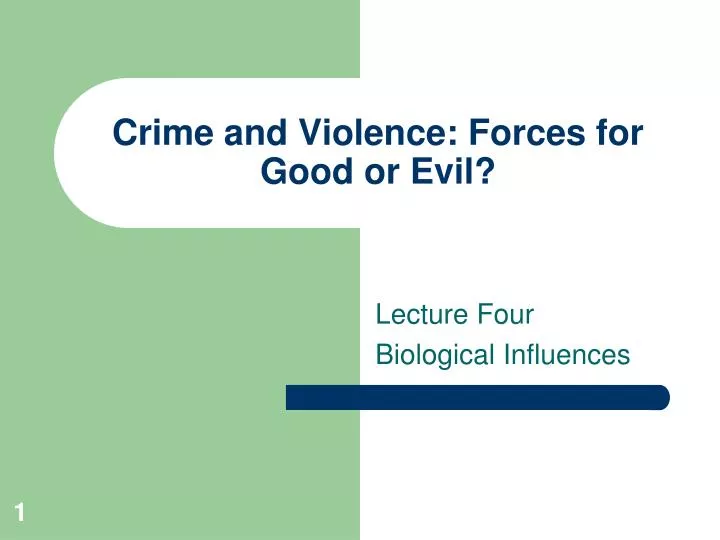 crime and violence forces for good or evil