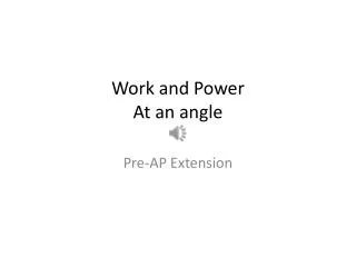 Work and Power At an angle
