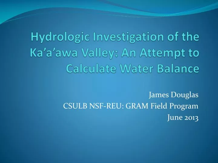 hydrologic investigation of the ka a awa valley an attempt to calculate water balance