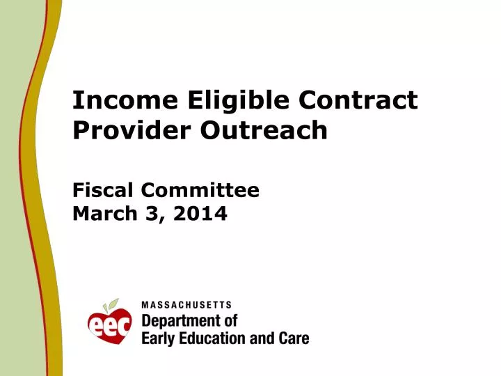 income eligible contract provider outreach fiscal committee march 3 2014