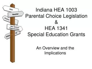 Indiana HEA 1003 Parental Choice Legislation &amp; HEA 1341 Special Education Grants