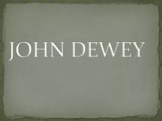 JOHN DEWEY