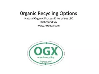 0rganic Recycling Options Natural Organic Process Enterprises LLC Richmond VA nopeva