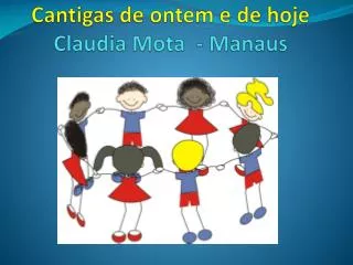 cantigas de ontem e de hoje claudia mota manaus