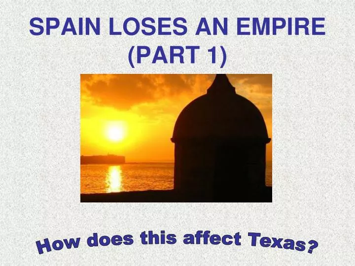 spain loses an empire part 1