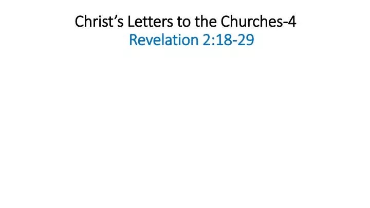 christ s letters to the churches 4 revelation 2 18 29