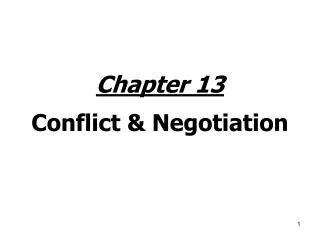 Chapter 13 Conflict &amp; Negotiation