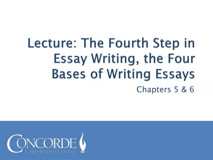 lecture the fourth step in essay writing the four bases of writing essays