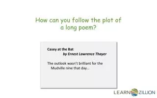 How can you follow the plot of a long poem?