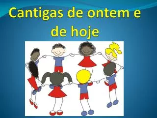 cantigas de ontem e de hoje
