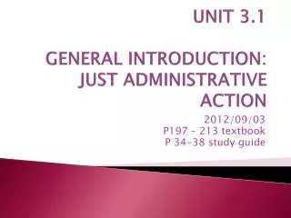 UNIT 3.1 GENERAL INTRODUCTION: JUST ADMINISTRATIVE ACTION