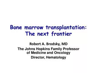 Bone marrow transplantation: The next frontier