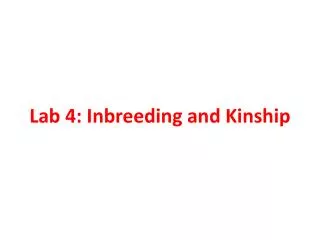 Lab 4: Inbreeding and Kinship