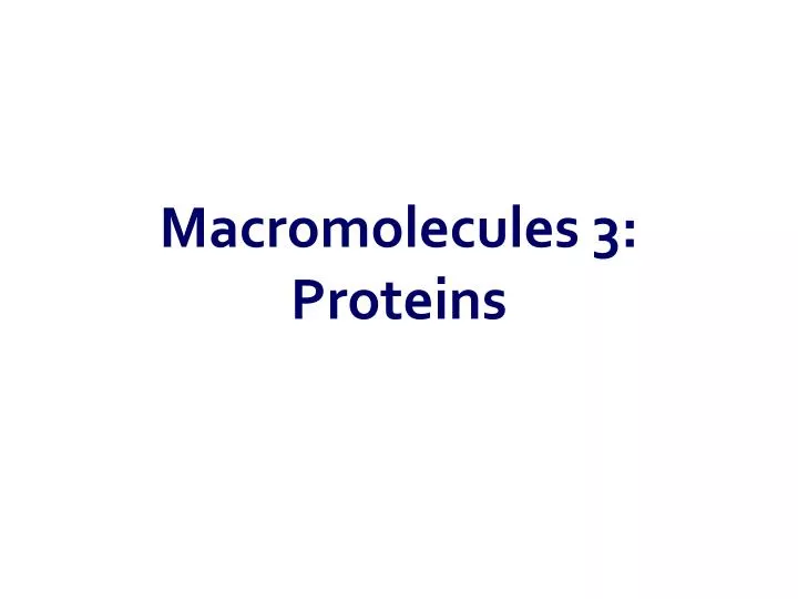macromolecules 3 proteins