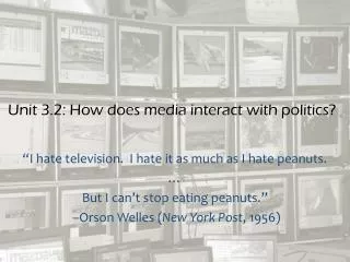 Unit 3.2: How does media interact with politics?