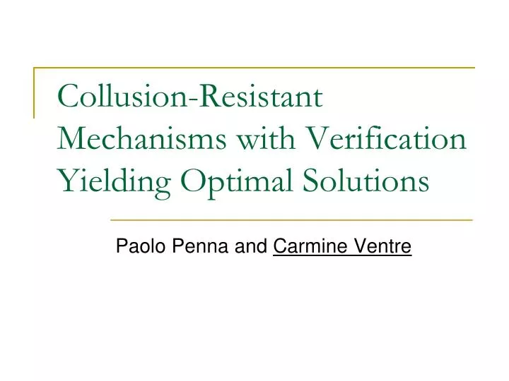 collusion resistant mechanisms with verification yielding optimal solutions